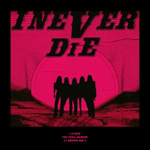 (G)I-DLE – I NEVER DIE网赚项目-副业赚钱-互联网创业-资源整合HIRES SHOP