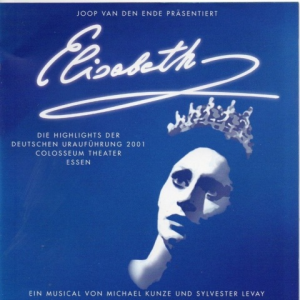 Elisabeth Die Highlights der deutschen Uraufführung 2001, Colosseum Theater Essen(伊丽莎白)网赚项目-副业赚钱-互联网创业-资源整合HIRES SHOP