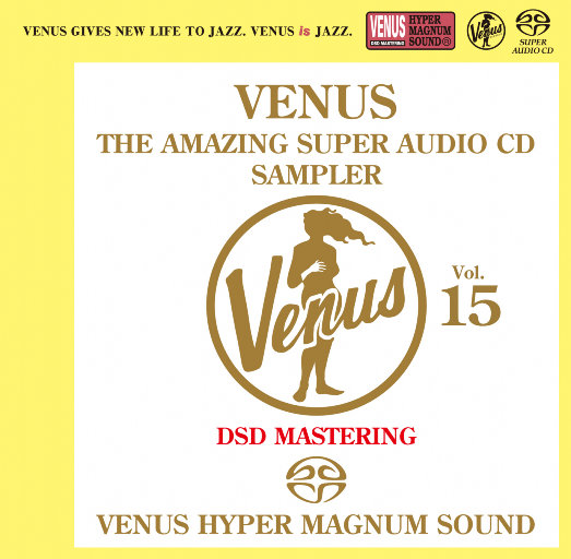 VENUS THE AMAZING SUPER AUDIO CD SAMPLER Vol.15 (2.8MHz DSD)网赚项目-副业赚钱-互联网创业-资源整合HIRES SHOP