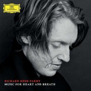 Richard Reed Parry: Music For Heart And Breath网赚项目-副业赚钱-互联网创业-资源整合HIRES SHOP