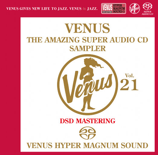VENUS THE AMAZING SUPER AUDIO CD SAMPLER Vol.21 (2.8MHz DSD)网赚项目-副业赚钱-互联网创业-资源整合HIRES SHOP