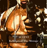50 Cent, Bulletproof The Mixtape网赚项目-副业赚钱-互联网创业-资源整合HIRES SHOP