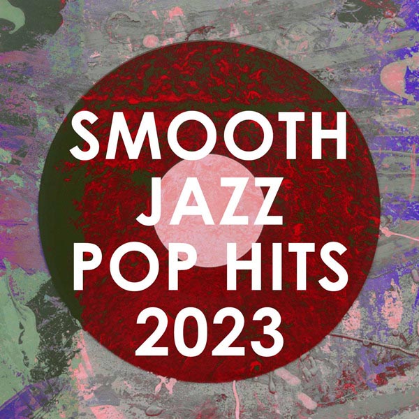 [爵士乐] Smooth Jazz Pop Hits 2023 [35曲]无损音乐-高解析音源-Hi-Res无损音源HIRES SHOP