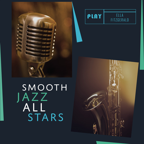 Smooth Jazz All Stars Play Ella Fitzgerald无损音乐-高解析音源-Hi-Res无损音源HIRES SHOP
